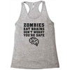 Zombies Eat Brains Dont Worry You Are Safe Racerback Tank