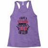 I Have A Pretty Daughter I Also Have A Gun A Shovel And An Alibi Racerback Tank