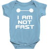not fast Baby Onesie