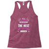 All Women Created Equal But The Best Born In March Racerback Tank