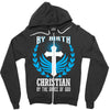 By Birth Christian By the Grace of God Zipper Hoodie