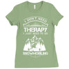 I Don't Need Therapy Just to Go Snowmobiling Ladies Fitted T-Shirt