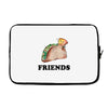 Best Friends Tacos Laptop sleeve