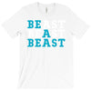Be A Beast T-Shirt