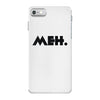 meh iPhone 7 Case