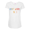 Dont Worry Be Happy Maternity Scoop Neck T-shirt