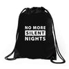 No More Silent Nights Drawstring Bags