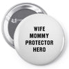 Wife Mommy Protector Hero Pin-back button
