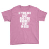 if you're lazy and you know it stay in bed Youth Tee