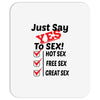 Yes To Sex! Mousepad