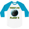 there is no planet  b earth day 3/4 Sleeve Shirt