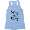 slay all day Racerback Tank