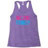 we are family Racerback Tank