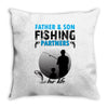 Father And Son Fishing Partners For Life Throw Pillow