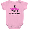 i mustache you a question pink mustache Baby Onesie