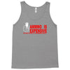 ammo expensive no warning shot funny nra rifle pistol shoot shooting t Tank Top