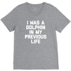 i was a dolphin in my previous life V-Neck Tee