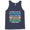My Mind is Like My internet Browser i Have 19 Tabs Open 3 Are Frozen A Tank Top