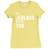 i'm jealous of me too Ladies Fitted T-Shirt