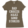 bad choices make good stories Ladies Fitted T-Shirt