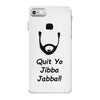 quit yo jibba jabba iPhone 7 Case