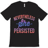 nevertheless she persisted T-Shirt