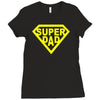 super dad Ladies Fitted T-Shirt