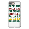 deck the halls and do some burpees iPhone 8 Plus