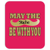 funny black mustache may the stache be with you Mousepad