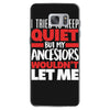 tried to keep quiet but my ancestors Samsung Galaxy S7
