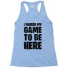 i paused my game to be here Racerback Tank