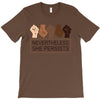 nevertheless she persists T-Shirt
