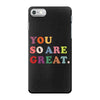 You Are So Great iPhone 7 Case