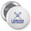 I Survived Foot Surgery Pin-back button