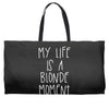 my life is a blonde moment Weekender Totes