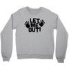 let me out (2) Crewneck Sweatshirt