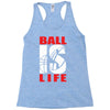 ball is life funny sports Racerback Tank