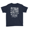 As For Me And My House We Will Serve The Lord Youth Tee