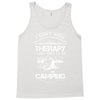 I Don't Need Therapy Just to Go Camping Tank Top