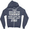 if my bedlington terrier doesn't like you i probably won't either Zipper Hoodie