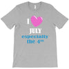 i love july especially the 4th T-Shirt