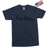i'm okay Exclusive T-shirt