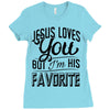 jesus loves you but i'm his favorite Ladies Fitted T-Shirt