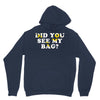 Did You See My Bag Unisex Hoodie