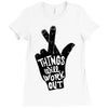 things will work out Ladies Fitted T-Shirt