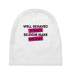 well behaved women seldom make history Baby Beanies