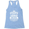 Made In 1940 And Still Awesome Racerback Tank