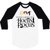 it&rsquo;s just a bunch of hocus pocus 3/4 Sleeve Shirt