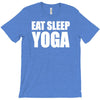 eat sleep yoga T-Shirt