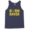 born raver party dance festival funny Tank Top